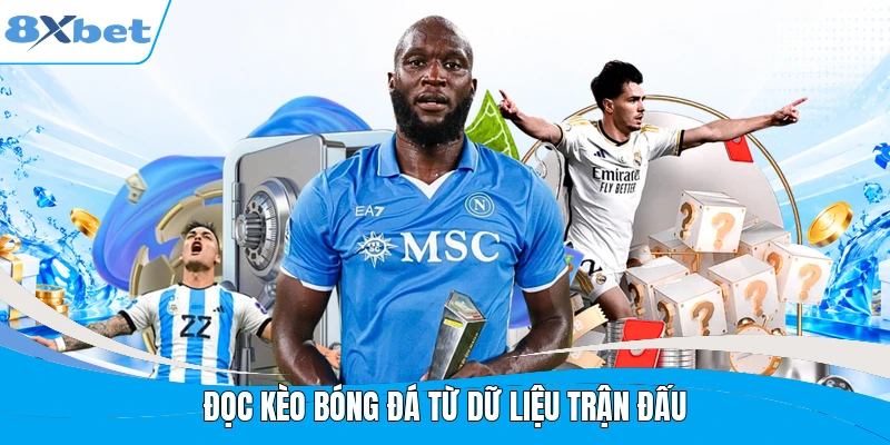 Đọc kèo bóng đá từ dữ liệu trận đấu