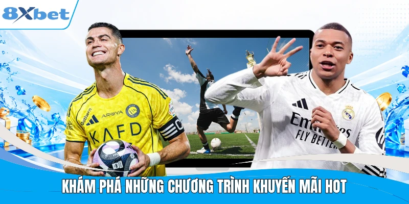 Khám phá những chương trình khuyến mãi hot