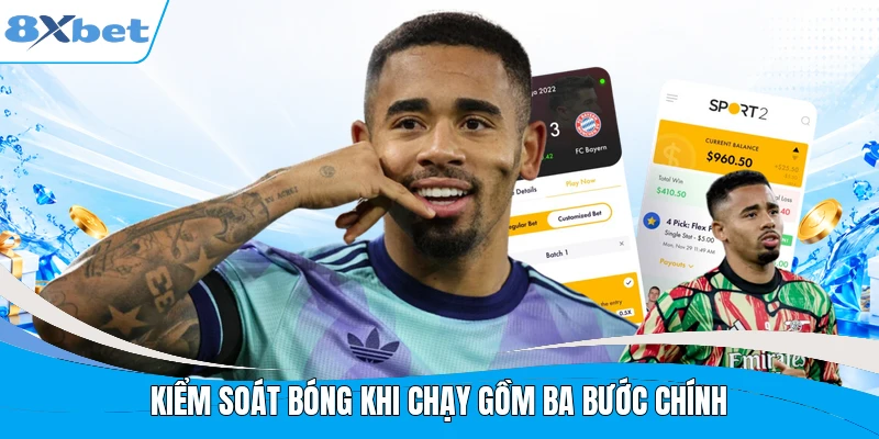 Kiểm soát bóng khi chạy gồm ba bước chính