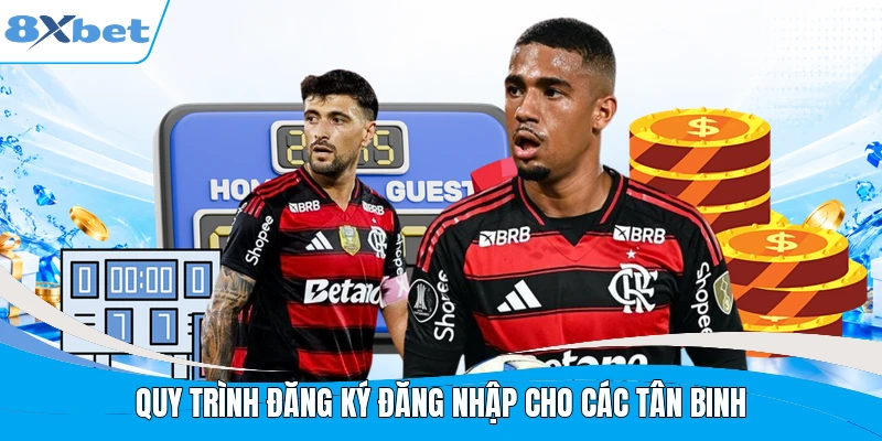 Quy trình đăng ký đăng nhập cho các tân binh